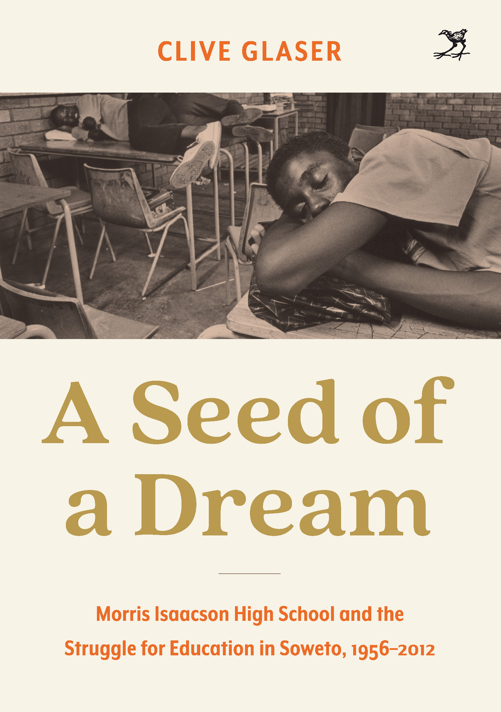 Photo of A Seed of a Dream: Morris Isaacson High School and the Struggle for Education in Soweto, 1956 - 2012